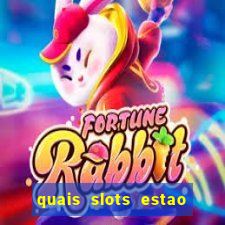 quais slots estao pagando agora